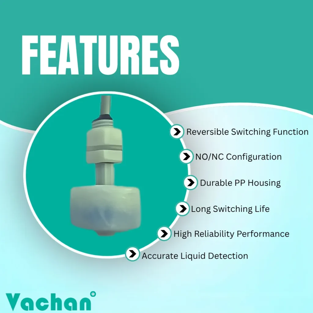 VFS 104 Float Sensor featuring reversible switching function, NO NC configuration, durable polypropylene housing, long switching life, high reliability performance, and accurate liquid detection.