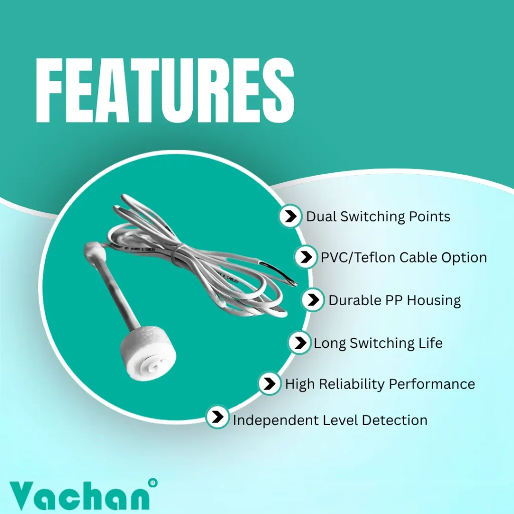 VFS 105 Float Sensor featuring dual switching points, independent level detection, durable polypropylene housing, PVC or Teflon cable option, long switching life, and reliable reed switch technology for precise liquid level sensing. This vertical water level sensor is suitable for automatic water level controllers, tank level monitoring, industrial process automation, water storage tanks, overhead tanks, underground tanks, RO water systems, chemical tanks, and pump automation systems. Commonly searched as float switch, water level sensor, liquid level sensor, tank float switch, vertical float switch, PP float sensor, industrial float switch, reed switch sensor, automatic tank level controller, and liquid level monitoring device.