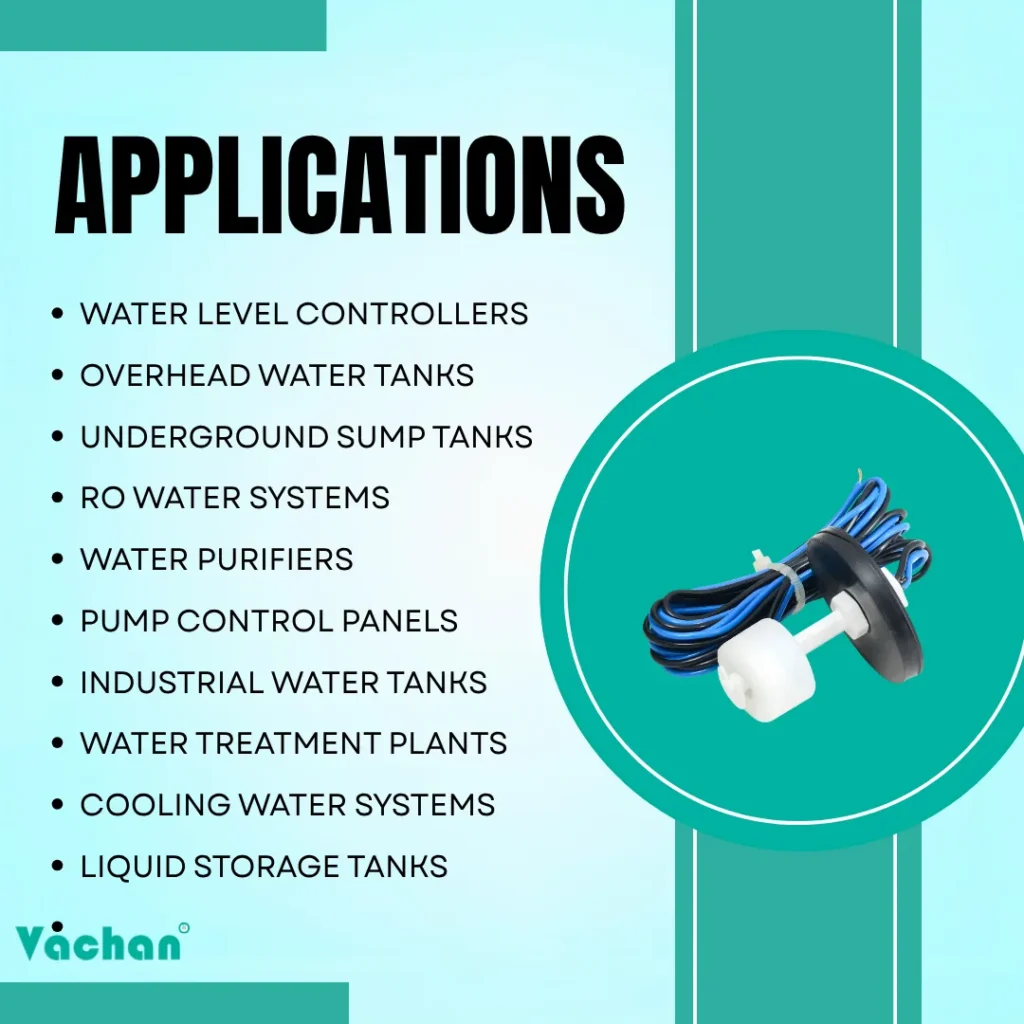 The VFS 119 Float Sensor is suitable for water level controllers, overhead water tanks, underground sump tanks, RO water systems, water purifiers, pump control panels, industrial water tanks, water treatment plants, cooling water systems, and liquid storage tanks. This vertical float switch delivers reliable liquid level detection for automatic pump controllers, tank level monitoring systems, industrial automation, commercial water storage, residential water management, magnetic float switch applications, water level controller installations, liquid level sensors, tank automation systems, and efficient water level monitoring where dependable float switch performance is essential for continuous operation and equipment protection.