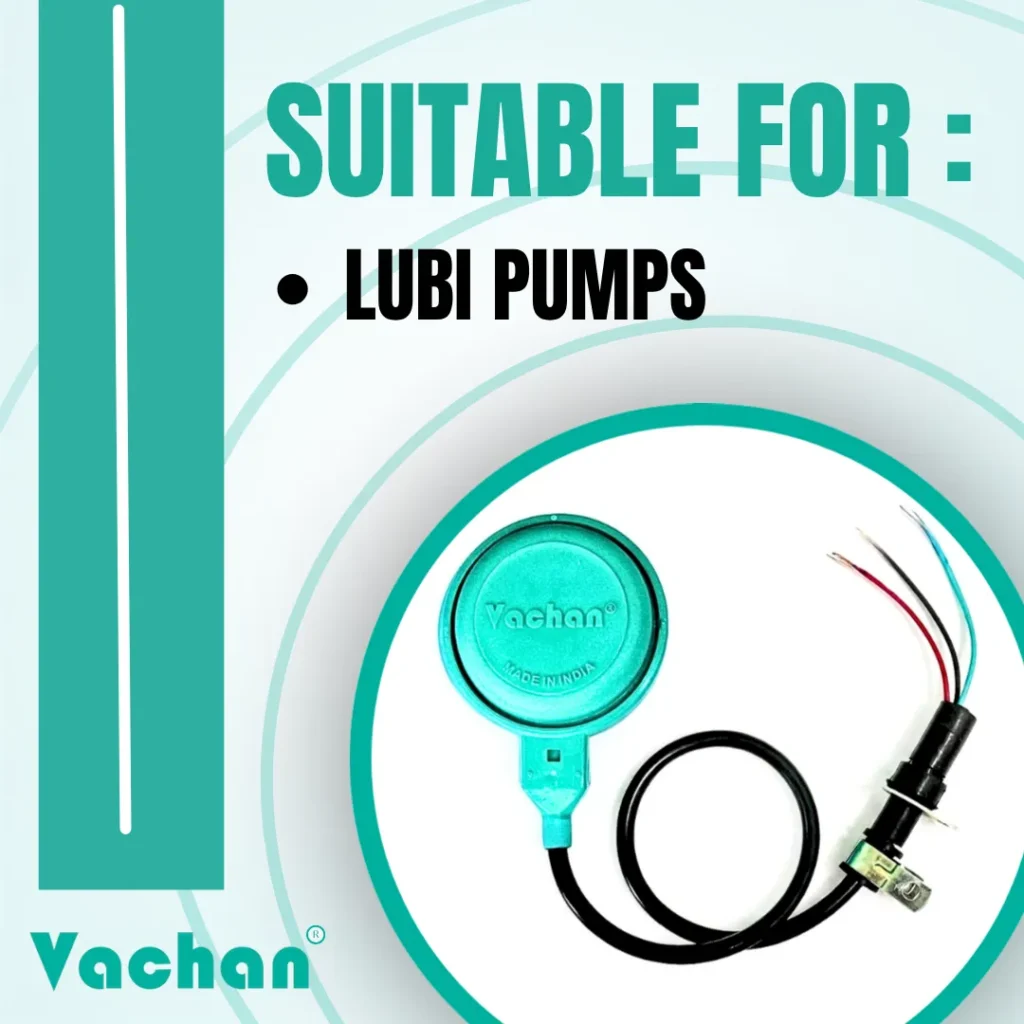 Compatibility image highlighting the Vachan Float Switch with Grommet Kit specifically designed for Lubi Pumps. This replacement assembly provides dependable automatic water level sensing while protecting pumps against dry running and overflow conditions. Manufactured with a waterproof cable entry, premium float body, durable PVC cable, corrosion-resistant mounting hardware, and leak-proof sealing for long service life. Suitable for borewell pumps, domestic water storage systems, agricultural irrigation, commercial buildings, industrial pumping systems, and water management applications. Common Google search keywords include Lubi float switch replacement, compatible float switch for Lubi pumps, pump float switch, automatic water level controller, submersible pump switch, waterproof float switch, float switch spare parts, replacement pump float switch, pump control accessories, and float switch cable kit.