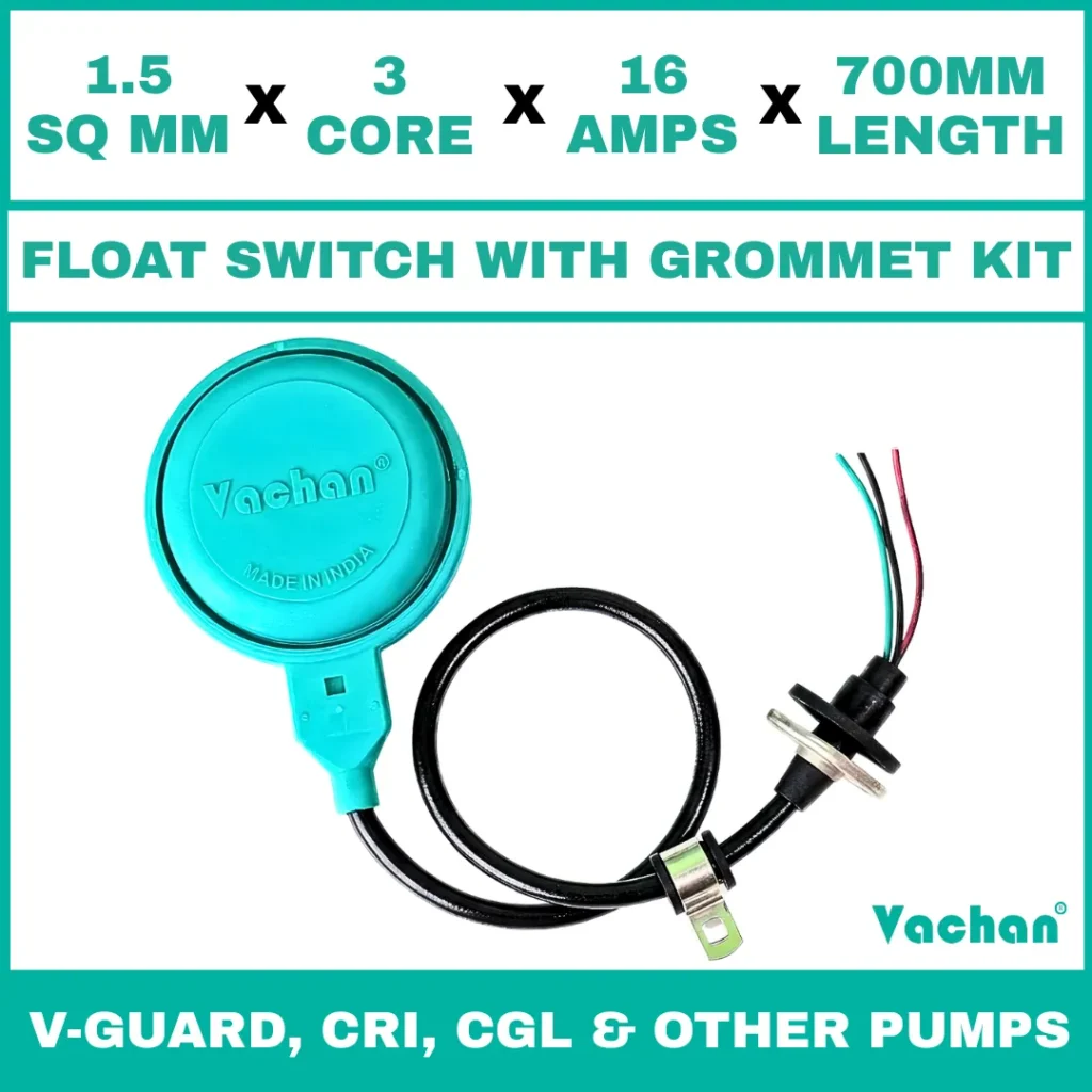 Vachan Float Switch with Grommet Kit for V-Guard, CRI, CGL & Other Pumps featuring a 1.5 sq mm 3 core 16 amps 700 mm cable for automatic water level control. Designed for V-Guard, CRI, CGL & Other Pumps, submersible pumps, dewatering pumps, sump pumps, overhead water tanks, underground tanks, and industrial water management systems, this float switch provides reliable pump automation, overflow protection, dry run prevention, waterproof sealing, and long-lasting performance. Kit Contents are : FLOAT SWITCH WITH RUBBER GROMMET, SS 304 CLAMP COLLAR, RUBBER BUSH & SS 304 PCLIP